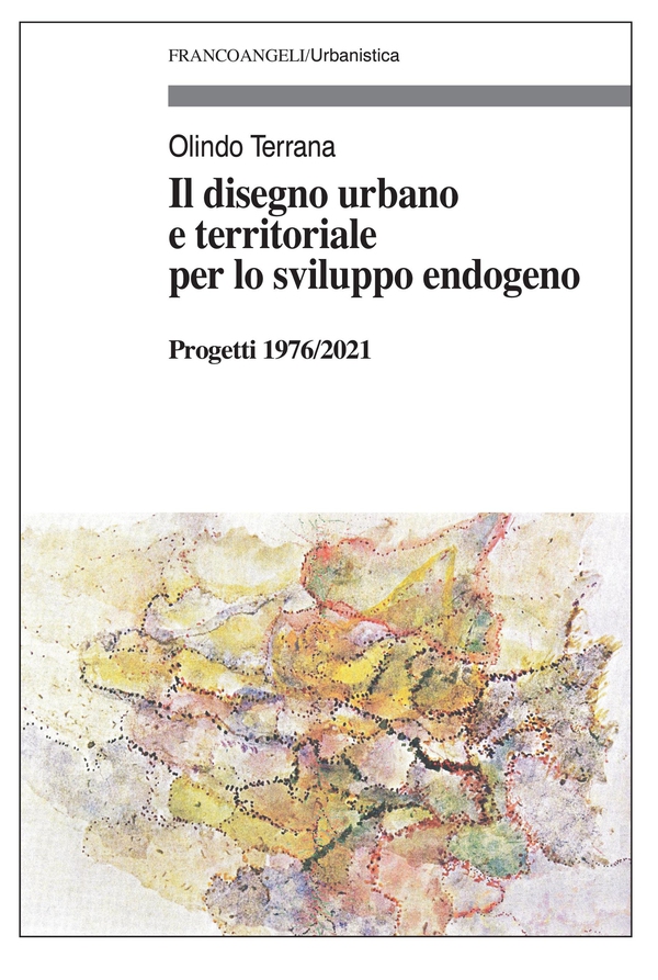 Il disegno urbano e territoriale per lo sviluppo endogeno - Librerie.coop Il disegno urbano e territoriale per lo sviluppo endogeno - Librerie.coop
