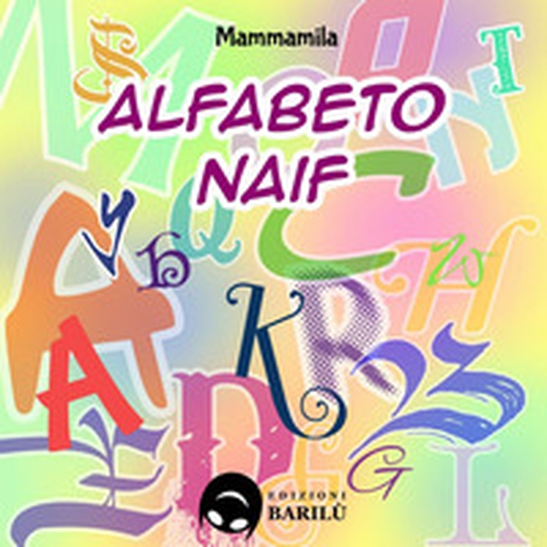 Alfabeto naif - Librerie.coop Alfabeto naif - Librerie.coop
