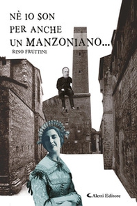 Né io son per anche un manzoniano... - Librerie.coop Né io son per anche un manzoniano... - Librerie.coop