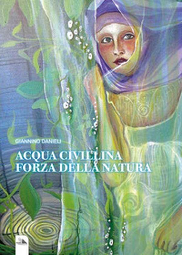 Acqua Civillina. Forza della natura - Librerie.coop Acqua Civillina. Forza della natura - Librerie.coop