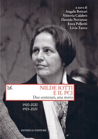 Nilde Iotti e il PCI. Due centenari, una storia. 1920-2022. 1921-2021 - Librerie.coop