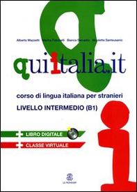 Qui Italia.it. Corso di lingua italiana per stranieri. Livello B1 - Librerie.coop