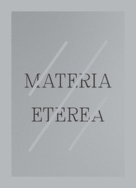 Materia eterea. Ediz. italiana e inglese - Librerie.coop Materia eterea. Ediz. italiana e inglese - Librerie.coop