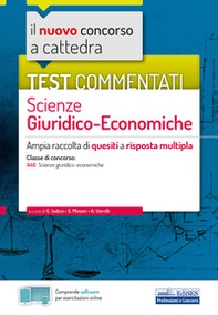 Il nuovo concorso a cattedra. Test commentati Scienze giuridiche ed economiche. Ampia raccolta di quesiti a risposta multipla. Classe A46 - Librerie.coop