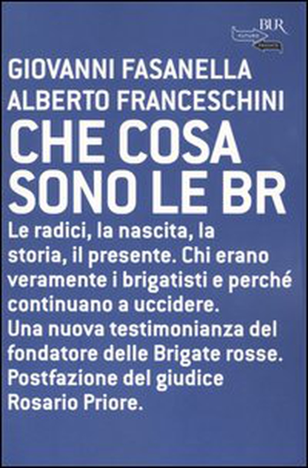 Che cosa sono le BR. Le radici, la nascita, la storia, il presente - Librerie.coop Che cosa sono le BR. Le radici, la nascita, la storia, il presente - Librerie.coop