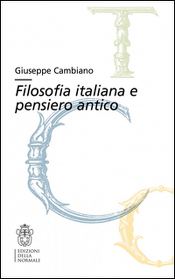Filosofia italiana e pensiero antico - Librerie.coop Filosofia italiana e pensiero antico - Librerie.coop
