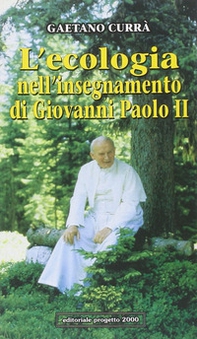 L'ecologia nell'insegnamento di Giovanni Paolo II - Librerie.coop