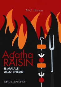 Agatha Raisin – Il maiale allo spiedo - Librerie.coop