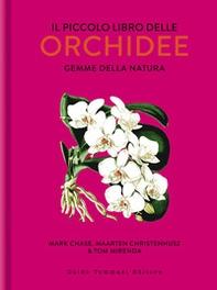 Il piccolo libro delle orchidee. Gemme della natura - Librerie.coop