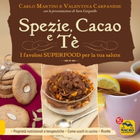 Spezie, cacao e tè. I favolosi superfood per la tua salute - Librerie.coop Spezie, cacao e tè. I favolosi superfood per la tua salute - Librerie.coop