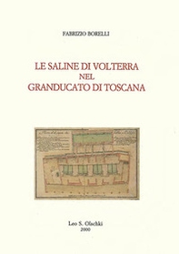 Le saline di Volterra nel Granducato di Toscana - Librerie.coop Le saline di Volterra nel Granducato di Toscana - Librerie.coop