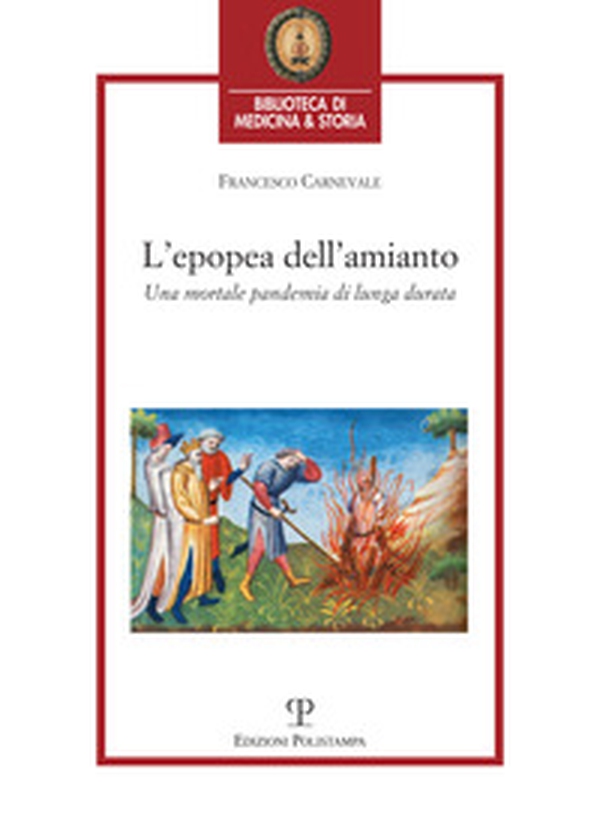 L'epopea dell'amianto. Una mortale pandemia di lunga durata - Librerie.coop L'epopea dell'amianto. Una mortale pandemia di lunga durata - Librerie.coop