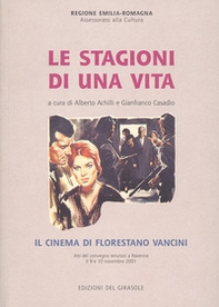Le stagioni di una vita. Il cinema di Florestano Vancini - Librerie.coop