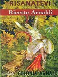 Risanatevi. Ricette Arnaldi - Librerie.coop