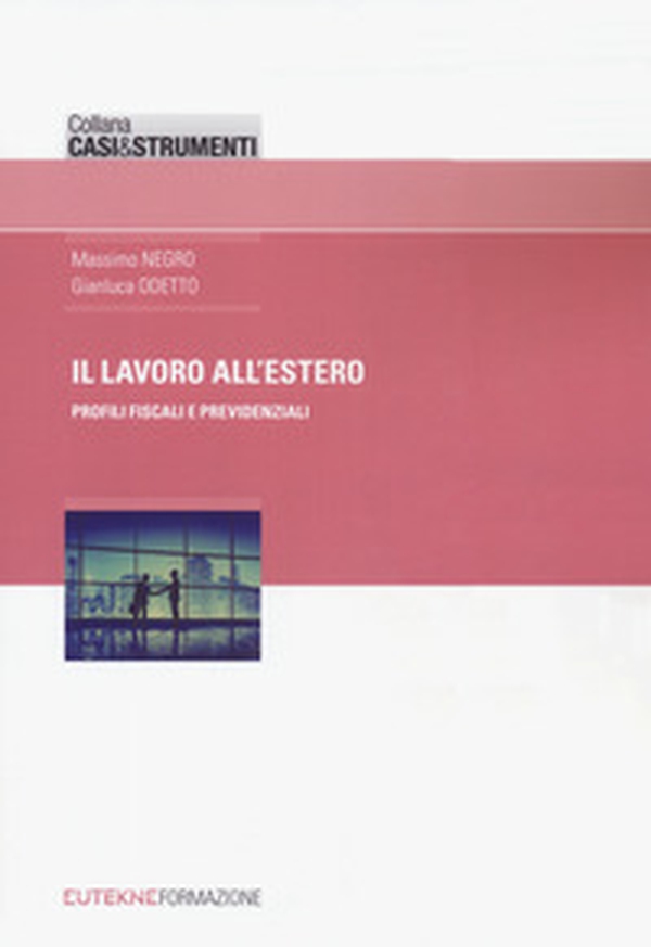 Il lavoro all'estero. Profili fiscali e previdenziali - Librerie.coop Il lavoro all'estero. Profili fiscali e previdenziali - Librerie.coop
