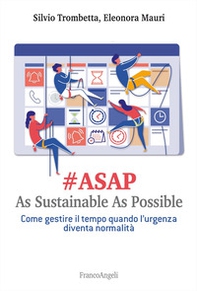 #Asap. As sustainable sas possible. Come gestire il tempo quando l'urgenza diventa normalità - Librerie.coop