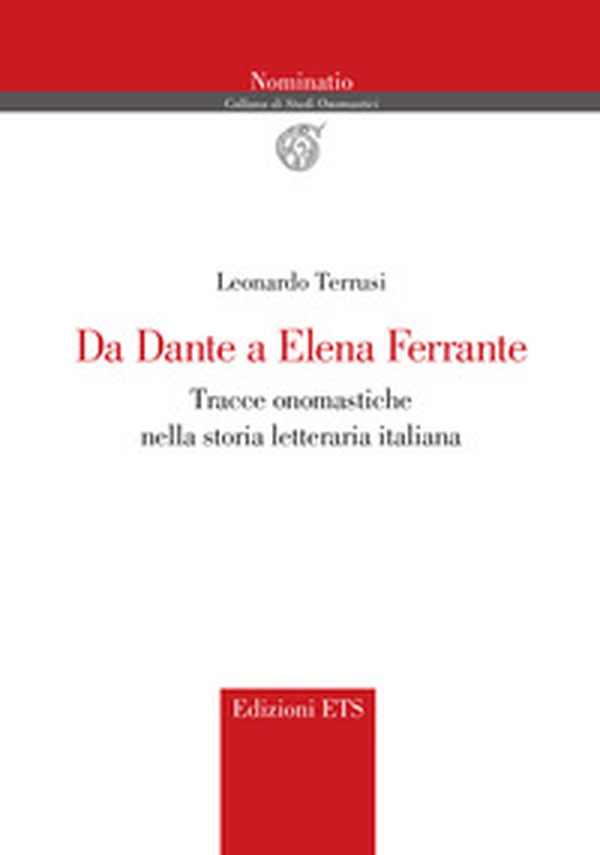 Da Dante a Elena Ferrante. Tracce onomastiche nella storia letteraria italiana - Librerie.coop Da Dante a Elena Ferrante. Tracce onomastiche nella storia letteraria italiana - Librerie.coop