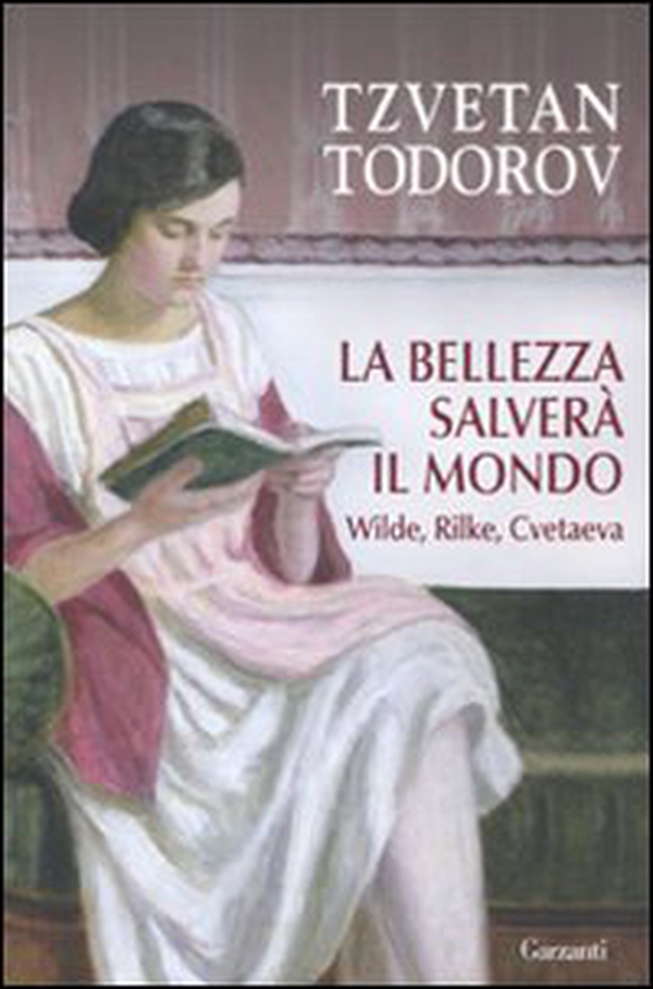 La bellezza salverà il mondo. Wilde, Rilke, Cvetaeva - Librerie.coop La bellezza salverà il mondo. Wilde, Rilke, Cvetaeva - Librerie.coop