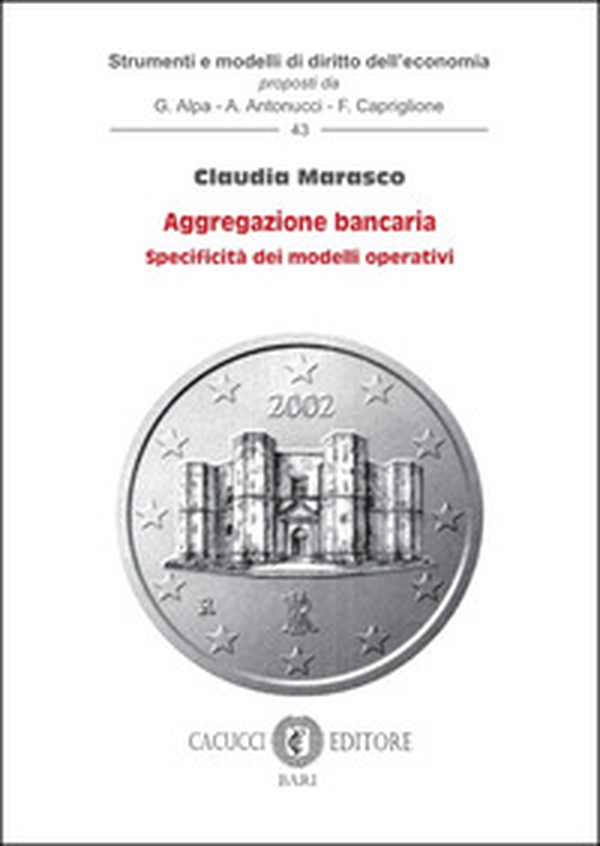 Aggregazione bancaria. Specificità dei modelli operativi - Librerie.coop Aggregazione bancaria. Specificità dei modelli operativi - Librerie.coop