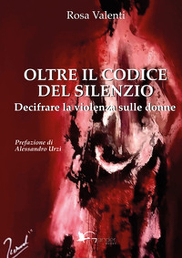 Oltre il codice del silenzio. Decifrare la violenza sulle donne - Librerie.coop Oltre il codice del silenzio. Decifrare la violenza sulle donne - Librerie.coop