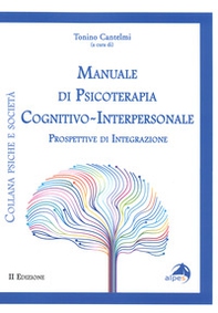 Manuale di psicoterapia cognitivo-interpersonale. Prospettive di integrazione - Librerie.coop