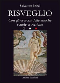 Risveglio. Con esercizi delle antiche scuole esoteriche - Librerie.coop