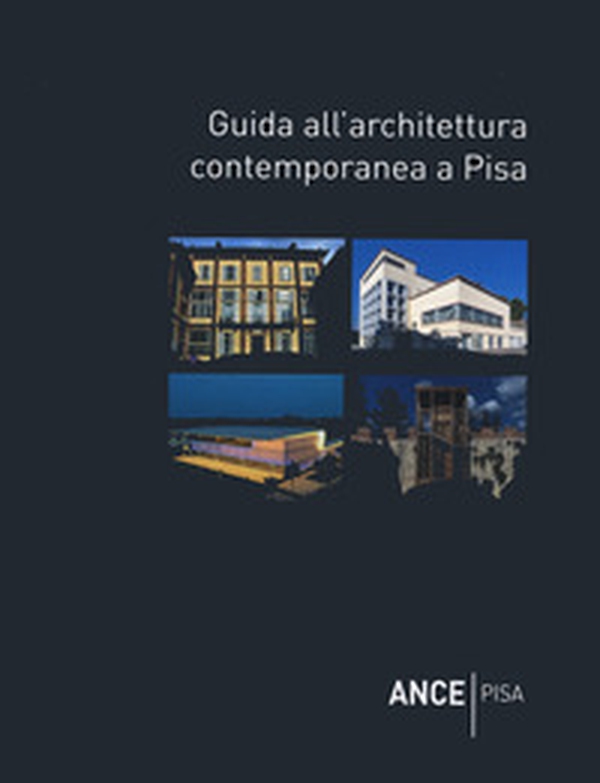 Guida all'architettura contemporanea a Pisa - Librerie.coop Guida all'architettura contemporanea a Pisa - Librerie.coop