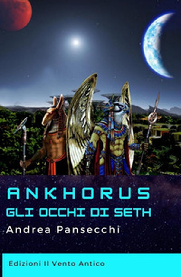 Ankhorus. Gli occhi di Seth - Librerie.coop Ankhorus. Gli occhi di Seth - Librerie.coop