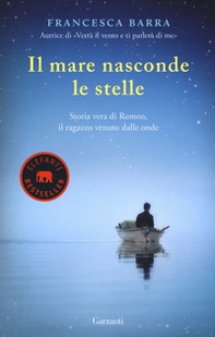 Il mare nasconde le stelle. Storia vera di Ramon, il ragazzo venuto dalle onde - Librerie.coop