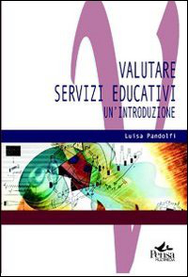 Valutare servizi educativi. Un'introduzione - Librerie.coop Valutare servizi educativi. Un'introduzione - Librerie.coop