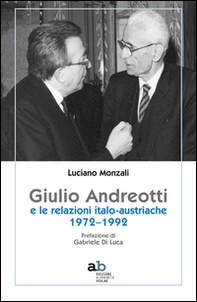 Giulio Andreotti e le relazioni italo-austriache 1972-1992 - Librerie.coop Giulio Andreotti e le relazioni italo-austriache 1972-1992 - Librerie.coop