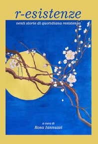 R-esistenze. Venti storie di quotidiana resistenza - Librerie.coop