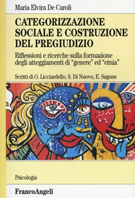 Categorizzazione sociale e costruzione del pregiudizio. Riflessioni e ricerche sulla formazione degli atteggiamenti di «genere» ed «etnia» - Librerie.coop