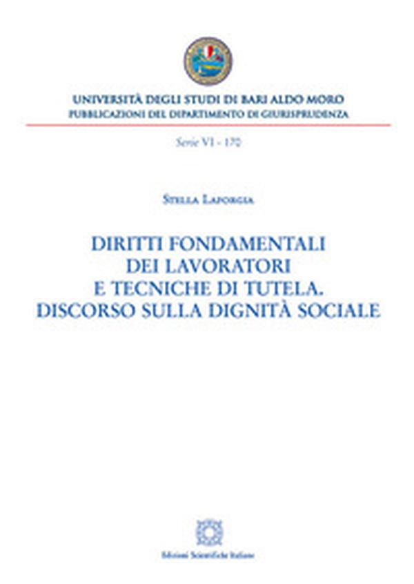Diritti fondamentali dei lavoratori e tecniche di tutela. Discorso sulla dignità sociale - Librerie.coop Diritti fondamentali dei lavoratori e tecniche di tutela. Discorso sulla dignità sociale - Librerie.coop
