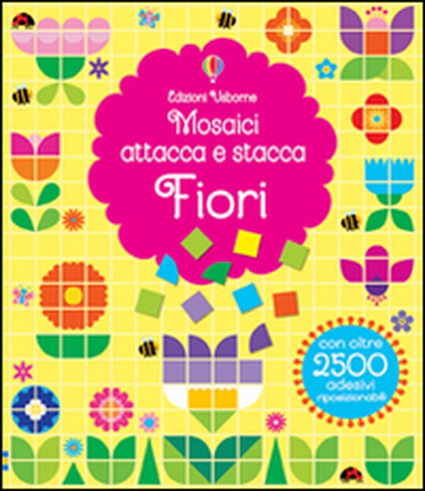 Fiori. Mosaici attacca e stacca - Librerie.coop Fiori. Mosaici attacca e stacca - Librerie.coop