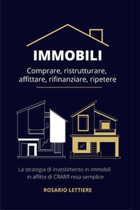 Immobili. Comprare, ristrutturare, affittare, rifinanziare, ripetere - Librerie.coop