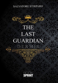 The last guardian. Dermis - Librerie.coop
