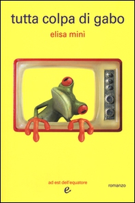 Tutta colpa di Gabo - Librerie.coop