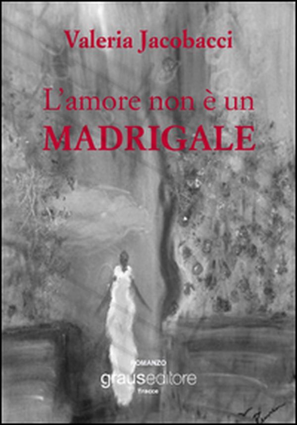 L'amore non è un madrigale - Librerie.coop L'amore non è un madrigale - Librerie.coop