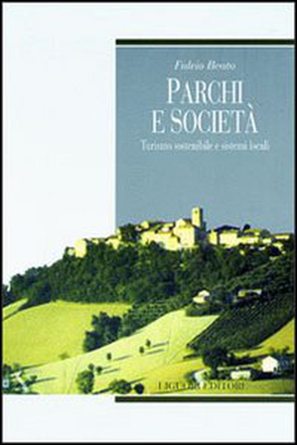 Parchi e società. Turismo sostenibile e sistemi locali - Librerie.coop Parchi e società. Turismo sostenibile e sistemi locali - Librerie.coop