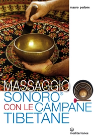 Massaggio Sonoro con le Campane Tibetane - Librerie.coop