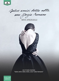 Salve amici della notte, sono Porzia Romano. Con il testo teatrale «Salve amici della notte, sono Tullio Romano» - Librerie.coop