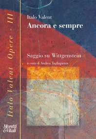 Ancora e sempre. Saggio su Wittgenstein - Librerie.coop Ancora e sempre. Saggio su Wittgenstein - Librerie.coop