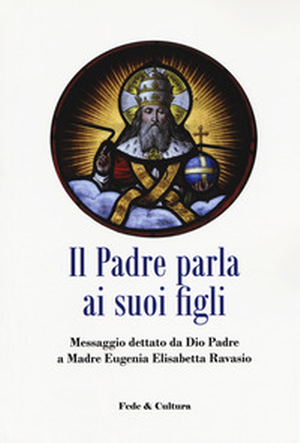 Il Padre parla ai suoi figli - Librerie.coop Il Padre parla ai suoi figli - Librerie.coop