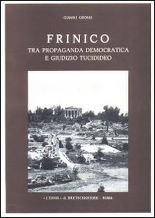 Frinico tra propaganda democratica e giudizio tucidideo - Librerie.coop
