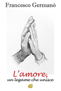 L'amore un legame che unisce - Librerie.coop