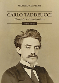Carlo Taddeucci, pianista e compositore (1845-1873) - Librerie.coop