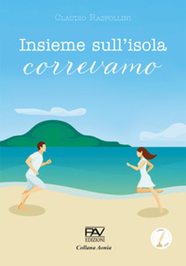 Insieme sull'isola correvamo - Librerie.coop