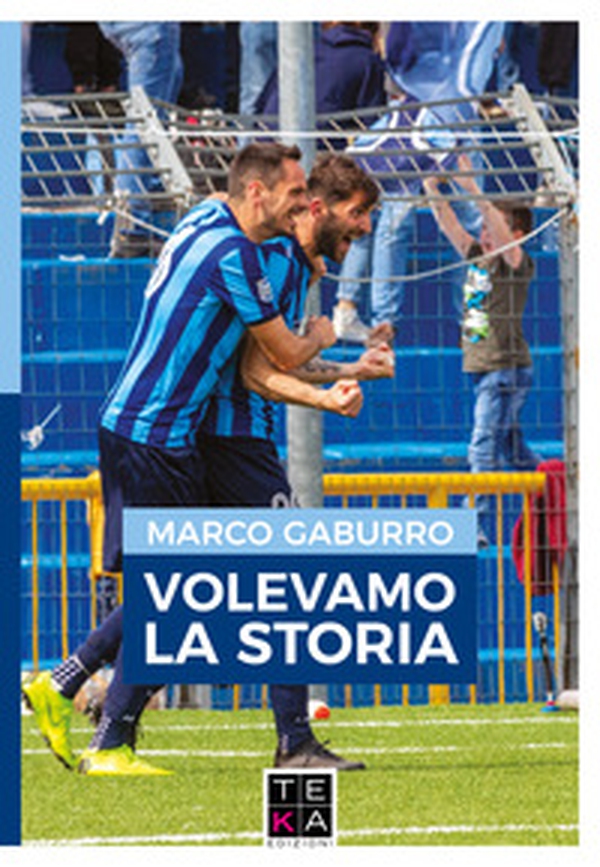 Volevamo la storia - Librerie.coop Volevamo la storia - Librerie.coop