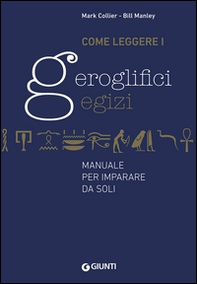 Come leggere i geroglifici egizi. Manuale per imparare da soli - Librerie.coop Come leggere i geroglifici egizi. Manuale per imparare da soli - Librerie.coop